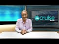 What's happening in Cruise - Cruise Passenger's weekly roundup