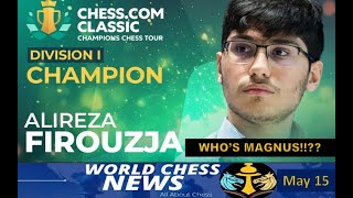 Alireza Takes Down Magnus Twice In A Day|| Hikaru Sweeps 14 May Titled || World Chess News 15 May