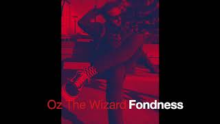 Oz The Wizard - Fondness (Muhabbet Bağı - Şah Hatayi) Resimi