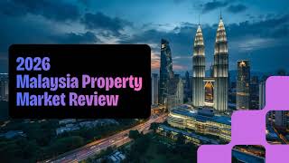 Is 2026 a Good Year to Buy Property in Malaysia?