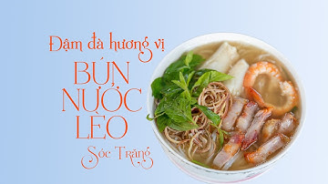 Đậm đà hương vị bún nước lèo Sóc Trăng | Truyền hình Hậu Giang