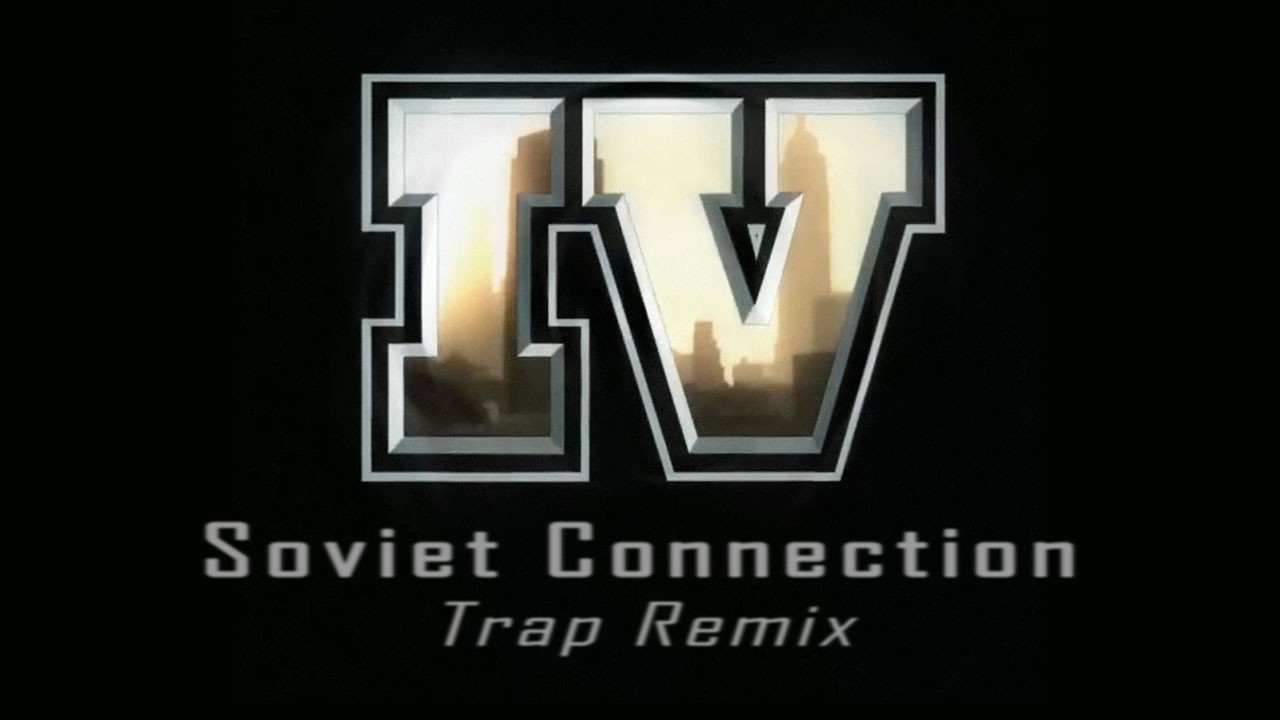 Soviet Connection Trap Remix - GTA IV