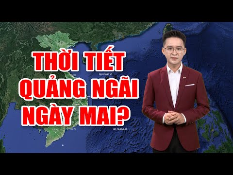 Bản tin thời tiết 13/6: Thời tiết Quảng Ngãi ngày mai?