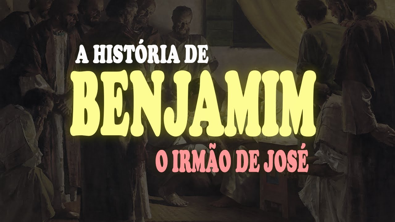 História de Benjamim → Quem foi Benjamim na Bíblia?