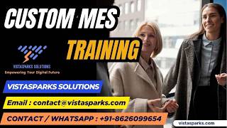 Custom MES Training | Online Certification Course | by Vistasparks Solutions** 🚀