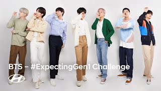 Hyundai x BTS | #ExpectingGen1 Challenge