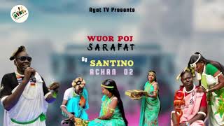 Wuor Poj Sarafat by Santino 02 | Shuluk Collo | Ayat TV
