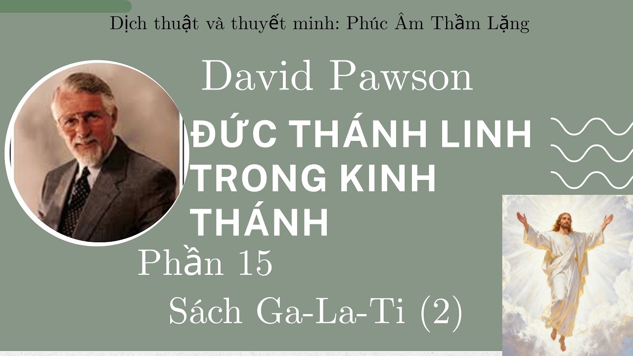 P15/17 SÁCH GA-LA-TI (P2) - ĐỨC THÁNH LINH TRONG KINH THÁNH - DAVID PAWSON (1969)