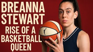 Breanna Stewart: Rise of a Basketball Queen History. Full Documentary,