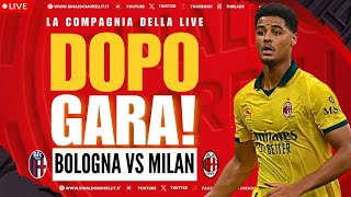 Il POSTPARTITA! Dopo Bologna-Milan 0-3 | La Compagnia della Live ep.304