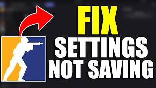 How To Fix CS2 Settings Not Saving (Step By Step)