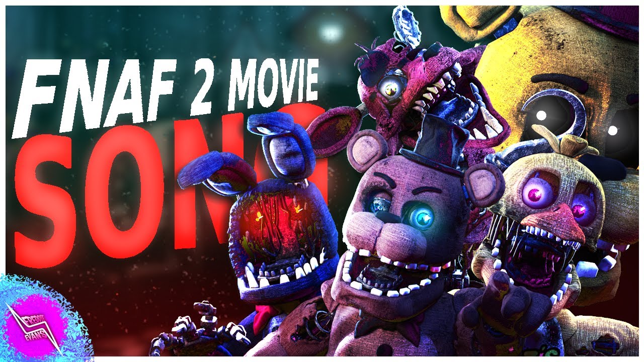 FNAF 2 MOVIE SONG 