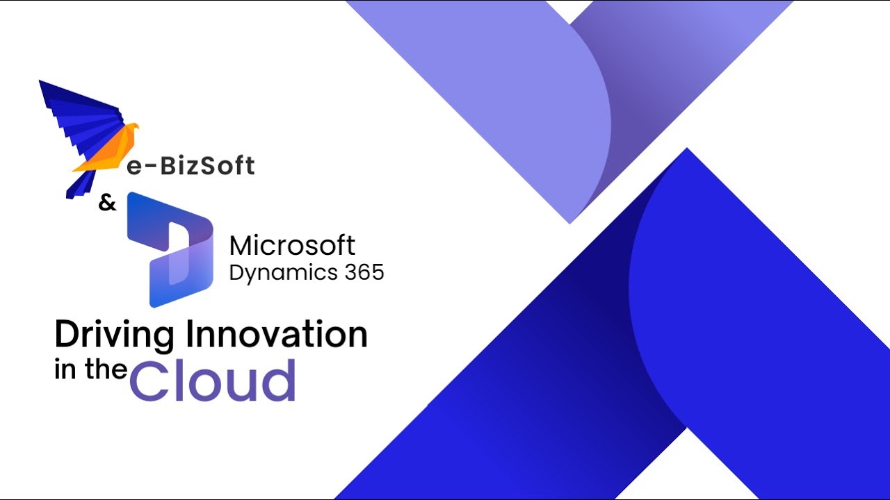e-BizSoft and Microsoft Dynamics 365: Driving Innovation in the Cloud