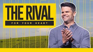 The Rival For Your Heart | Pastor Trey Taylor | Unleashed pt. 1