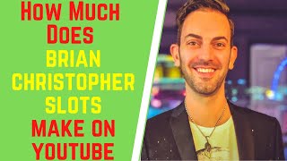 How Much Does Brian Christopher Slots Make on Youtube,Brian Christopher Slots Net Worth