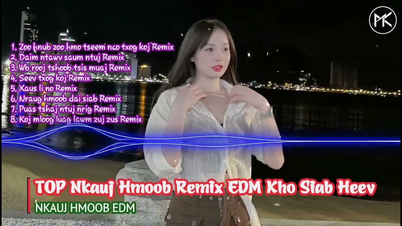 TOP 8 Nkauj Hmoob Remix EDM Cực Hay | Không Nghe Là Phí Cả Đời