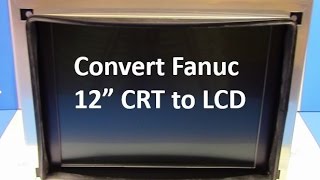 Fanuc Monitor - Crt To Lcd Replacement