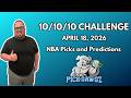 NBA Picks &amp; Predictions For Today 4/18/2026 - 10/10/10 Ladder Challenge