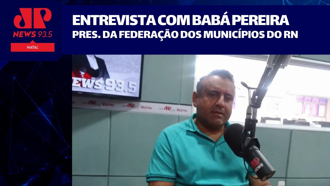 Entrevista com Babá Pereira, Presidente da Federação dos Municípios do RN -  04/01/2023 - YouTube