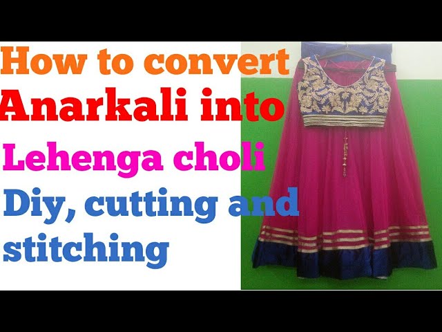 Share more than 160 convert anarkali to lehenga latest