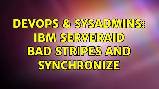 Famous DevOps & SysAdmins: IBM ServeRAID bad stripes and synchronize Net Worth