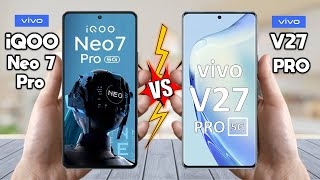 iQoo Neo 7 Pro Vs vivo V27 Pro - Full Comparison 2023 🔥 Techvs