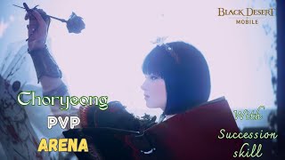 Black Desert Mobile - Choryeong PVP Arena. ( With succession skill )