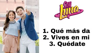 Soy Luna - Todas las canciones de Luna y Matteo (letra)