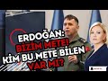 ERDOĞAN: BİZİM METE! KİM BU METE BİLEN VAR MI?