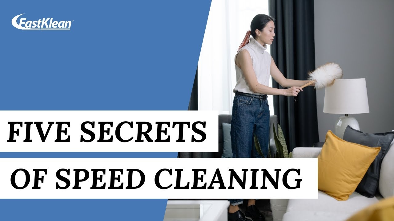 Five Secrets of Speed Cleaning The House (Cleaning Tips) YouTube