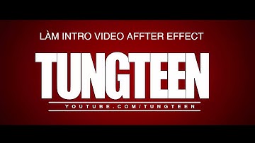Hướng dẫn làm Intro ĐẸP MÀ DỄ bằng Adobe After Effect