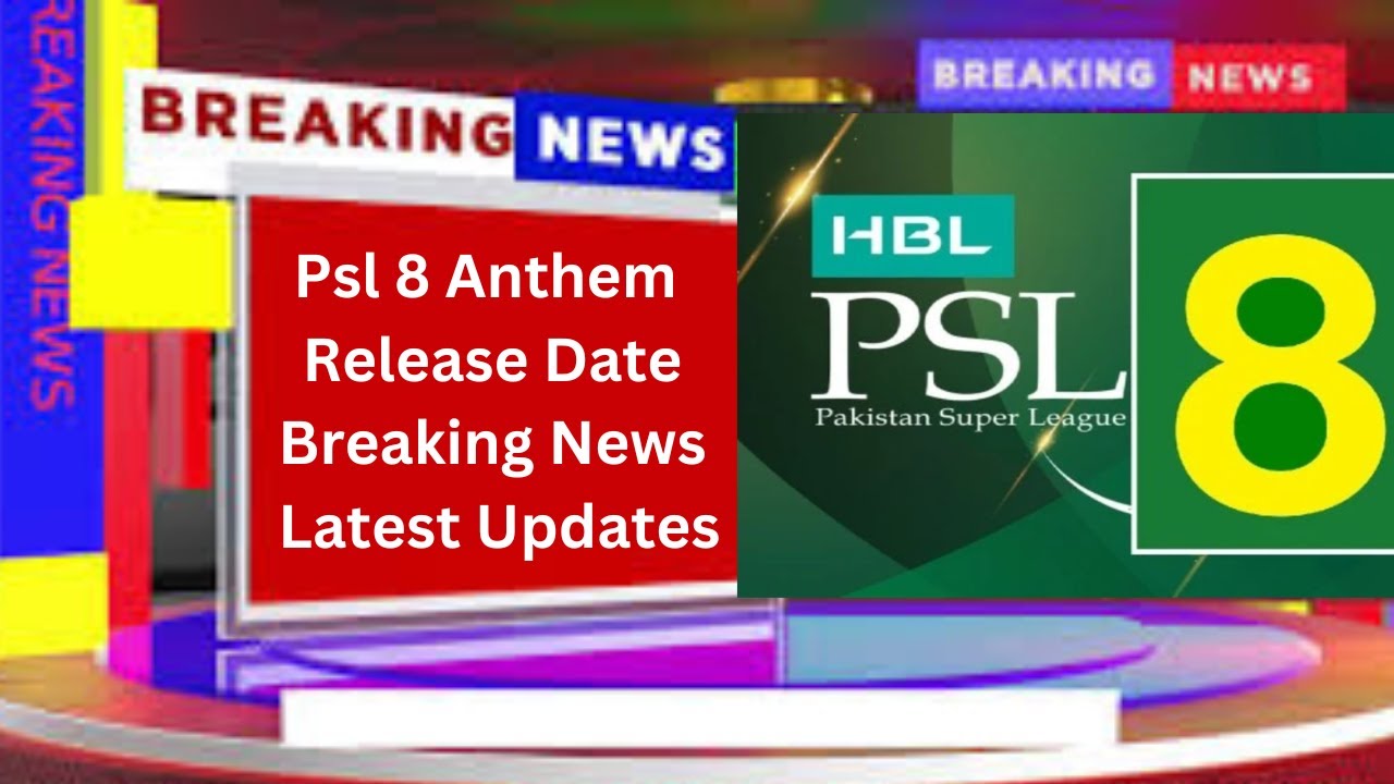 Psl8 Anthem || PSL 8 Anthem Release Date || Psl 2023 || Psl8