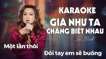 「KARAOKE/BEAT」Giá Như Ta Chẳng Biết Nhau - Lưu Bích | Giao Lộ Thời Gian