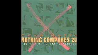 Chyp-Notic - Nothing Compares 2 U (The Ultimate Dance-Version)