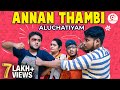 Annan thambi aluchatiyam  siblings fun  brothers comedys  sirappa seivom