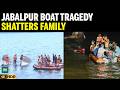 Jabalpur cruise tragedy: Family of three torn apart after boat capsizes