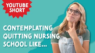 Contemplating Quitting Nursing School Like… #shorts #nursingnotes #nursing