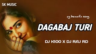Dagabaaz Turi | Kishan Sen | DJ K100 x DJ RAJ RD | CG new song