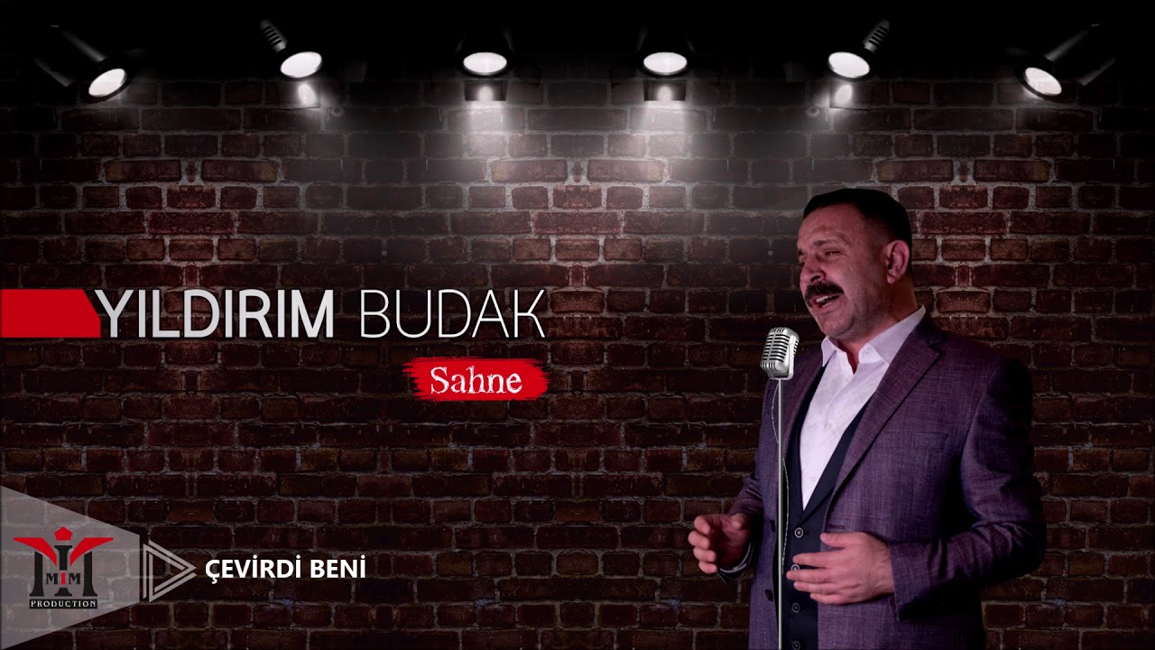 Yıldırım Budak - Çevirdi Beni © 2017 Sahne