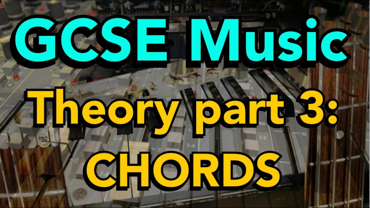 GCSE Music Theory part 3 CHORDS YouTube