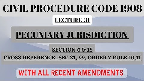 PECUNIARY JURISDICTION OF CIVIL COURTS| SECTION 6 & 15 #jurisdiction #codeofcivilprocedure1908