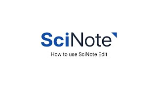 How to use SciNote Edit | SciNote Tutorials