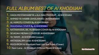 FULL ALBUM BEST OF AI KHODIJAH 2024 - HAGA MESTAKHABEYA (habbitak)xALA BALI - ALHIJROTU - WAHDANA