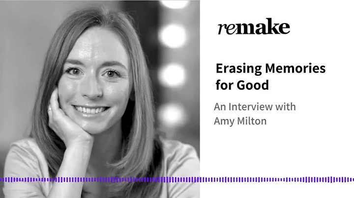 050. Amy Milton: Erasing Memories for Good