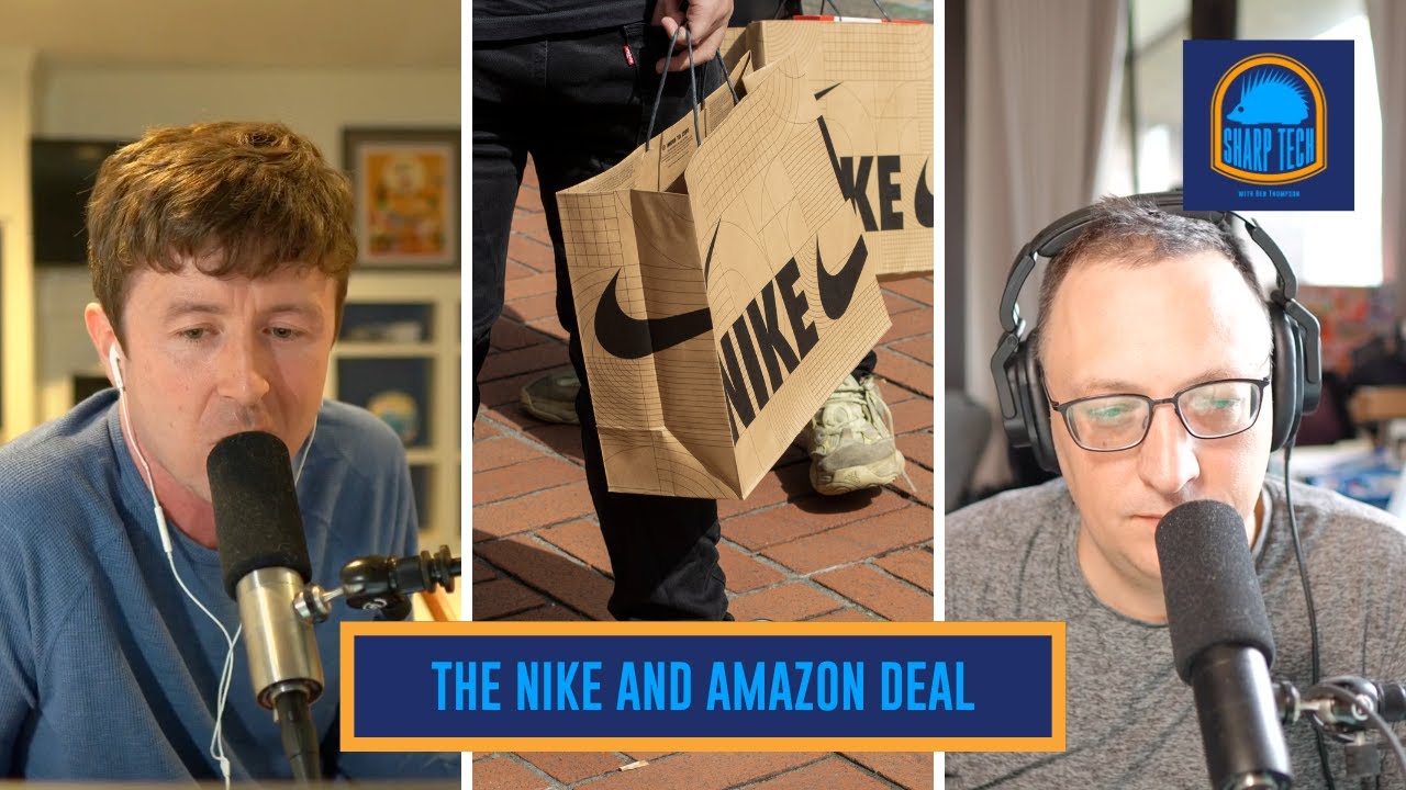 Why Nike Did a Deal with Amazon | Sharp Tech with Ben Thompson - YouTube