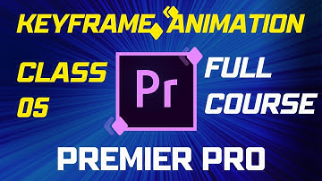 Adobe Premiere Pro Tutorial Series | Class 5 | Keyframe Animation | Complete Course | Urdu/Hindi