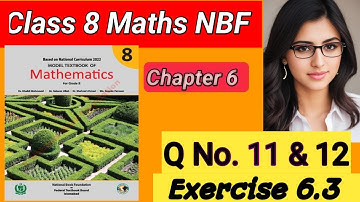 Class 8 Unit 6 NBF Math Exercise 6.3 Question no.11,12 || How to Get Full Marks in Math