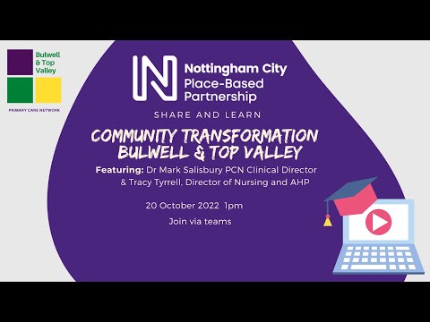 Community Transformation in Bulwell and Top Valley PCN by Nottingham City Place-Based Partnership