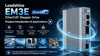 Leadshine EtherCAT Stepper Drive EM3E Series Product Introduction & Applications#Leadshine #Stepper