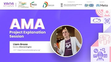 AMA Project Explanation Session - Ethereal Engine | XR Open Source Fellowship Program | Liam Broza